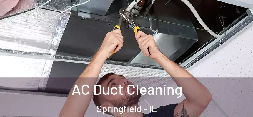  AC Duct Cleaning Springfield - IL